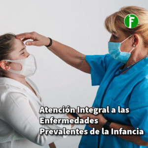 Atención Integral a las Enfermedades Prevalentes de la Infancia